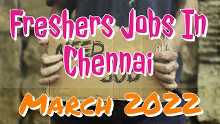 Fresher Jobs In Chennai|Jobs In Chennai For Freshers|Freshers Job Openings In Chennai March 2022
