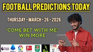 THURSDAY FOOTBALL PREDICTIONS 26/03/2025 SOCCER PREDICTIONS TODAY | BETTING TIPS #footballprediction