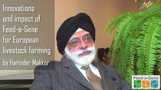 Innovations and impact of Feed-a-Gene for European livestock farming, by Harinder Makkar