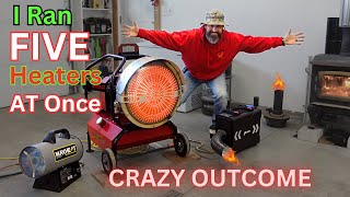 6 ways to make some heat, 5 running at the same time (SUPER HEAT)