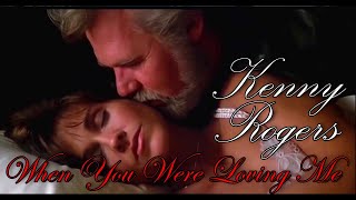 Kenny Rogers - When You Were Loving Me (Video)