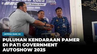 PATI GOVERNMENT AUTOSHOW 2025 OFFICIALLY OPENS, EXHIBITING DOZENS OF AUTOMOTIVE BRANDS
