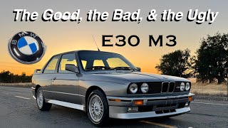The good, the Bad , and the Ugly of the E30 M3