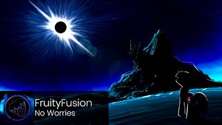 FruityFusion - No Worries
