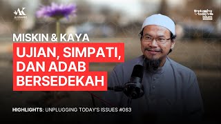 #63 - Miskin & Kaya: Ujian, Simpati, dan Adab Bersedekah | Unplugging Today's Issues | Highlights
