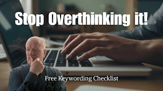 Keywording Stock Media - Stop Overthinking it!