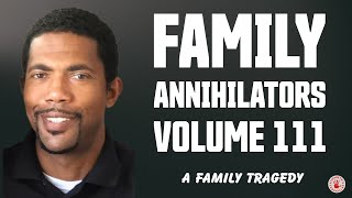 Family Annihilators: Volume 111 - Kenneth Smith Jr. - 01/16/2026