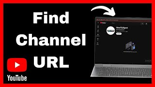 How To Find YouTube Channel URL – Quick Tutorial