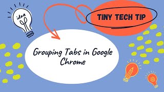 Tiny Tech Tip - Grouping Tabs in Google Chrome