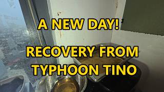 A NEW DAY!  RECOVERING FROM TYPHOON TINO!  DETAILS AND VIDEO!