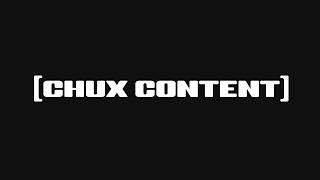 CHUX CONTENT -  07/17/22