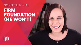 How to Sing "Firm Foundation (He Won't)" (Cody Carnes/Maverick City)