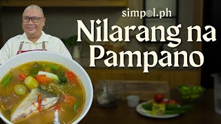 Nilarang na Pampano Recipe | A Visayan Sour-savory Classic Soup by Chef Tatung