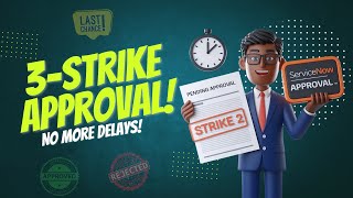 ServiceNow Three Strike Approval Rule – Are You Doing It Wrong?