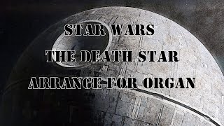 Star Wars The Death Star arrange for organ