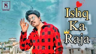 Ishq Ka Raja - Addy Nagar ( official Video ) Hindi Song - Shoot Time