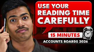 Use 15 Minutes Reading Time like a PRO | Must Watch Before Accounts Paper | Board Exam 2026