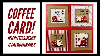 Coffee 3x3 cards! #2crafters1design #satmornmakes 