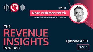 Lessons in Scaling Cybersecurity Sales with Dean Hickman-Smith