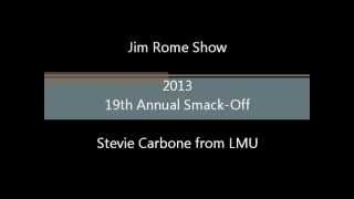 Jim Rome Show - 2013 Smack Off - Stevie Carbone from LMU