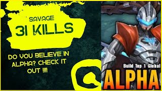 31 Kills Alpha Savage !!! Top 1 Player Build !!! Savage Mode - MLBB
