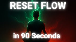RESET Your Mind in 90 Seconds - Flow State Alpha