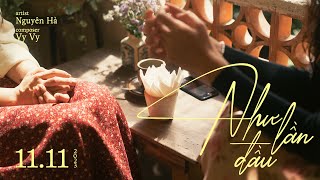 NHƯ LẦN ĐẦU - NGUYÊN HÀ | Teaser Official