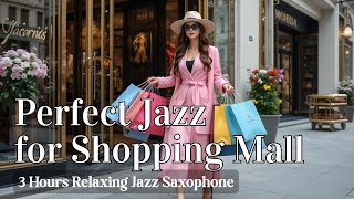 Shopping Mall Music 2025 | Store BGM | Jazz Playlist for Boutiques & Retail