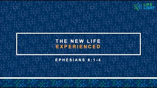 The New Life - Experienced | Sermon by Bro. John Reddy | Ephesians 6:1-4 | June 29, 2025