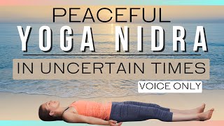 Peaceful Yoga Nidra Meditation In Times Of Uncertainty | Full Body Relaxation