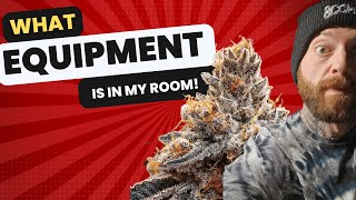 MY EQUIPMENT, GROW ROOM AND GROW TENTS!