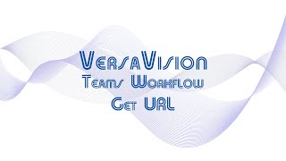 VersaVision - Teams Workflow - Create Post URL