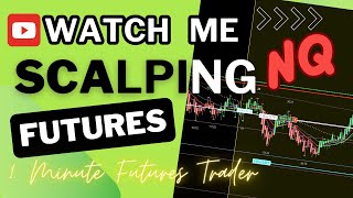 Watch Me Scalp Futures NQ Day Trading Strategies - Timing Entries & Exits for Momentum Trend Trading