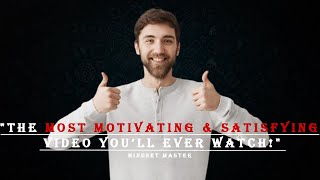 "The Most Motivating & Satisfying Video You’ll Ever Watch!" - Motivational Video
