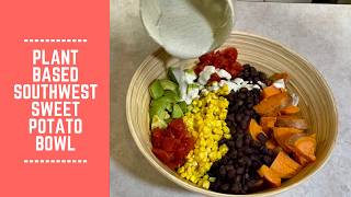 Plant Based Southwest Sweet Potato Bowl: Budget Friendly