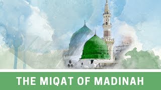 The Miqat of Madinah - Dhul Hulayfah