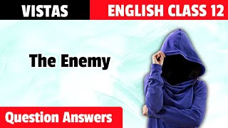 The Enemy | Question Answer | Class 12 Boards | Vistas | R Study Adda | By Snehlata Mam