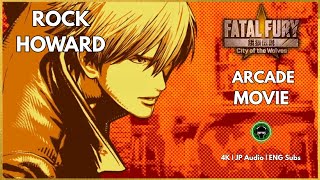 Rock Howard Arcade Story Movie — Fatal Fury: City of the Wolves (4K | Japanese Voice, ENG Subtitles)