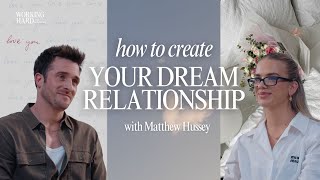 How to Build the Relationship You’ve Always Wanted With Matthew Hussey