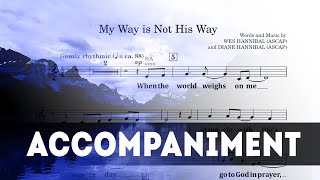 MY WAY IS NOT HIS WAY - Choir Accompaniment