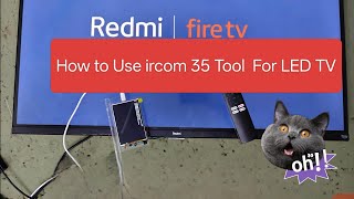 How to Use ircom 35 Tool  For LED TV