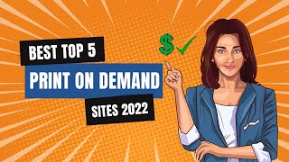 5 Best Print On Demand Sites To Make Money