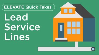 What Are Lead Service lines? | Elevate Quick Takes