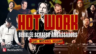 Berklee Scratch Ambassadors: Hot Work feat. Michael Moore