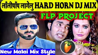 FLP PROJECT// HARD HORN MALAI MIX// lollipop lagelu// lollipop lagelu dj song// lollipop lagelu