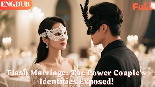 [ENG DUB]🌟After a Flash Marriage, the Power Couple’s Hidden Identities Were Exposed!#drama#minidrama