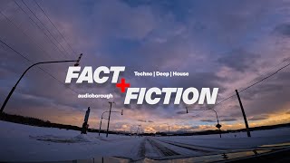 Fact and Fiction (Techno | Deep | House)