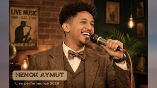 Henok Aymut New live Music 2026.ሄኖክ ኣይሙት/