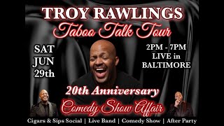 Troy’s 20th Anniversary Comedy Affair | BALTIMORE Kick-Off | Saturday June 29th 2024