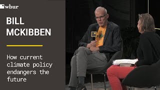 Bill McKibben: Why current climate policy endangers America's future